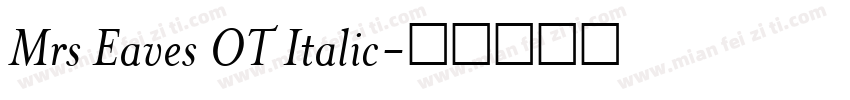 Mrs Eaves OT Italic字体转换